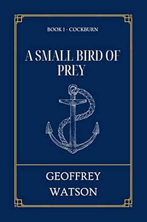 A Small Bird Of Prey (Cockburn Book 1) eBook : Watson, Geoffrey: Amazon ...
