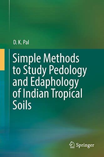 Simple Methods to Study Pedology and Edaphology of Indian Tropical ...