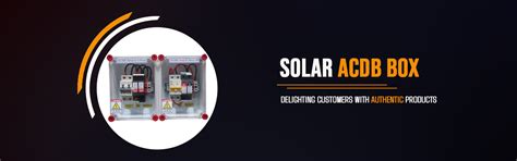 Affordable Solar Dcdb Box and Acdb Box Supplier from Sriganganagar