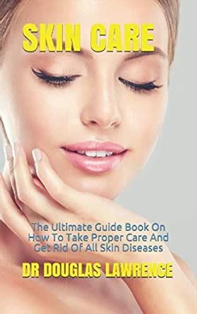 Buy Skin Care: The Ultimate Guide Book On How To Take Proper Care And ...
