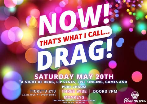 NOW! Thats What I Call...DRAG! Colchester!, Three Wise Monkeys ...