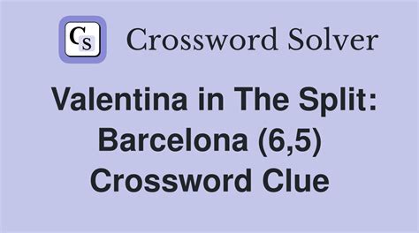 Valentina in The Split: Barcelona (6,5) - Crossword Clue Answers ...