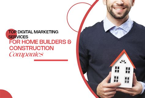Top Digital Marketing Services for Home Builders & Construction Companies