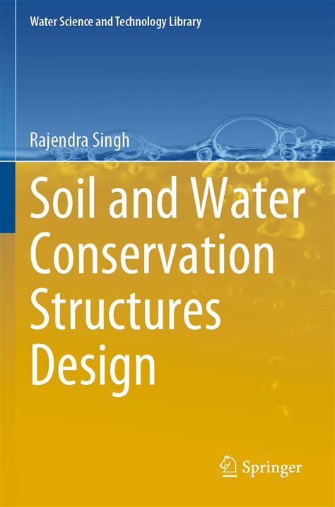 Soil and Water Conservation Structures Design: 123 (Water Science and ...