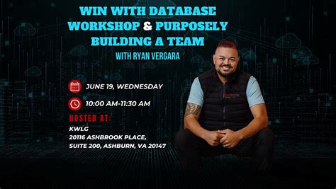 WIN WITH DATABASE WORKSHOP & PURPOSELY BUILDING A TEAM WITH RYAN ...