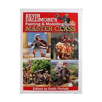 Kevin Dallimore's Painting and Modelling Guide Master Class : Dallimore ...