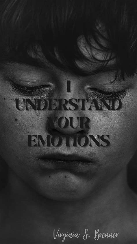 I UNDERSTAND YOUR EMOTIONS: Recognize the feelings and importance of ...