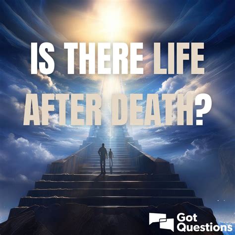 Is there life after death? | GotQuestions.org