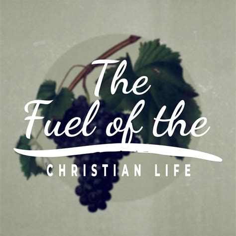 The Fuel of The Christian Life | Bethesda Christian Church