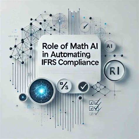 The Role of Math AI in Automating IFRS Compliance Processes