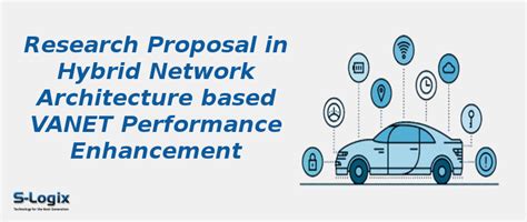 Research Proposal in VANET based Hybrid Network Architecture | S-Logix