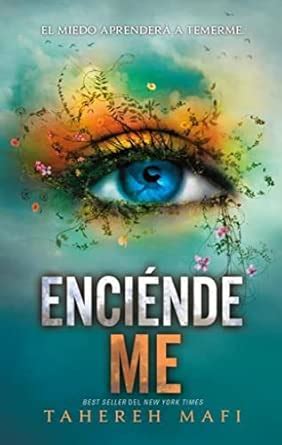 Enciéndeme / Ignite Me (Shatter Me, 3) : Mafi, Tahereh, Beltran, Xavier ...