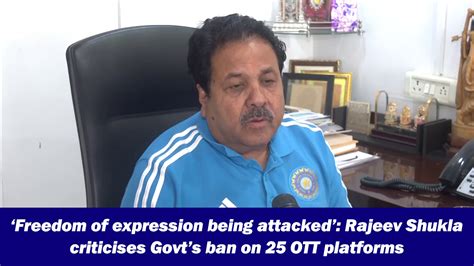 ‘Freedom of expression being attacked’: Rajeev Shukla criticises Govt’s ...