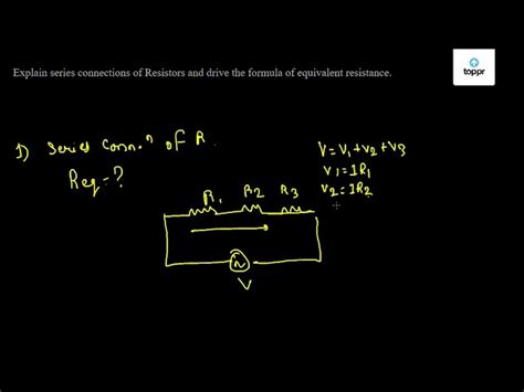Explain series connections of Resistors and drive the formula of ...