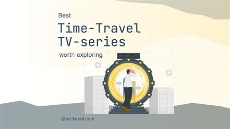 Best Time Travel TV Series worth exploring - Science Fiction is Real