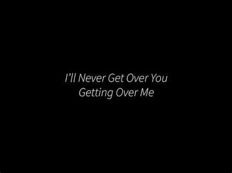 Image result for Getting Over Me Song