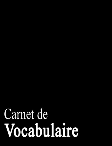 Buy Carnet de vocabulaire: Cahier de vocabulaire de 120 pages à ...