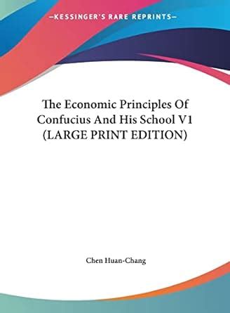 Buy The Economic Principles Of Confucius And His School V1 (LARGE PRINT ...