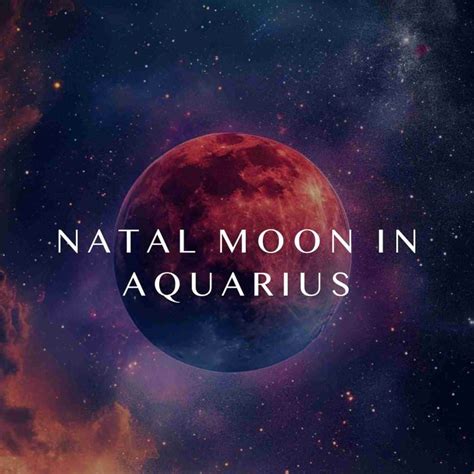 Aquarius Moon in the Natal Chart: The Traits, Emotions & Lifestyles of ...