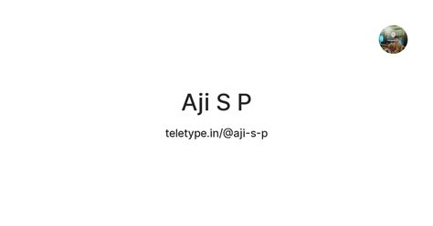Aji S P — Teletype
