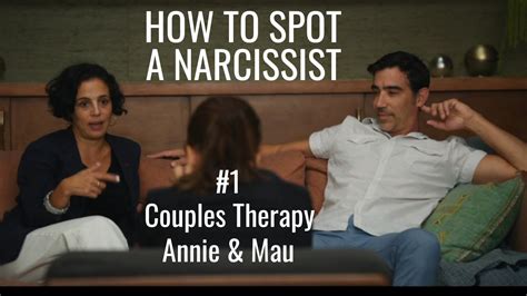 How to spot a narcissist #1: Couples Therapy (Annie & Mau) - YouTube