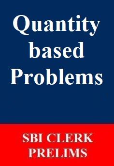 Quantity based Problems for SBI Clerk Prelims Exam English and Hindi ...