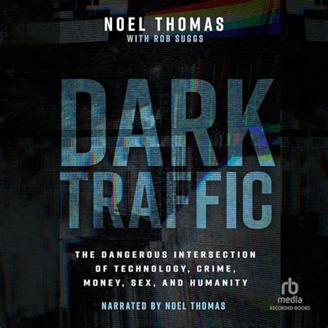 Dark Traffic by Noel Thomas, Rob Suggs - contributor - Audiobook ...