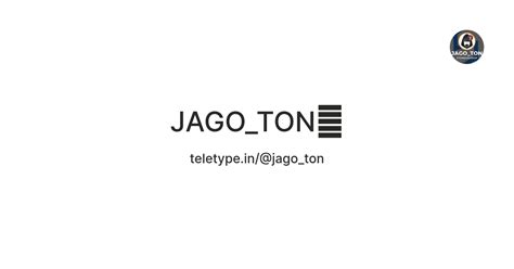 JAGO_TON💎 — Teletype