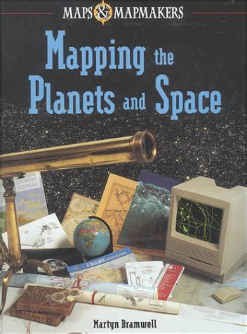 Mapping the Planets and Space (Maps & Mapmakers) : Bramwell, Martyn ...