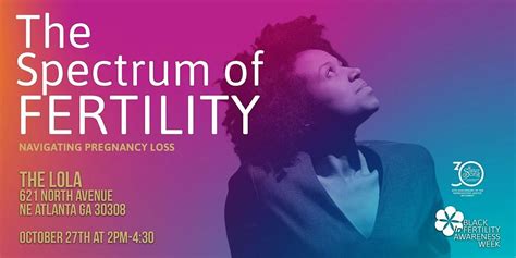 The Spectrum of Fertility: Navigating Pregnancy Loss, The Lola, Atlanta ...