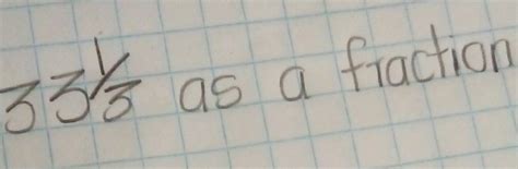 Solved: 33 1/3 % as a fraction [Math]