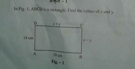 in fig I ABCD is a rectangle. find the values of x and y - Brainly.in