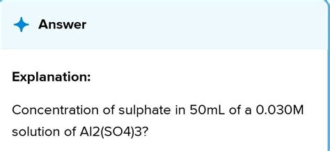 Concentration of sulphate in 50mL of a 0.030M solution of Al2(SO4)3 ...