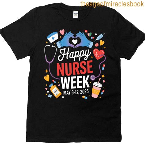 Nurse Appreciation Week - Happy National Nurses Week 2025 T-shirt