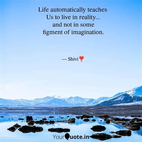 Us to live in reality... ... | Quotes & Writings by Shivani Mahansaria ...
