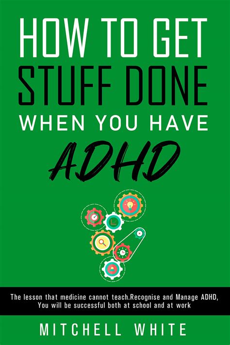 How To Overcome Adhd And Finally Get Stuff Done