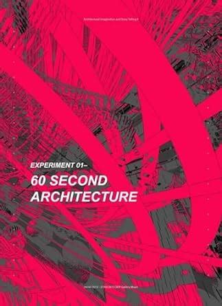 Buy Experiment 01_60 Second Architecture Book Online at Low Prices in ...