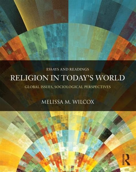 Religion in Today's World: Global Issues, Sociological Perspectives ...