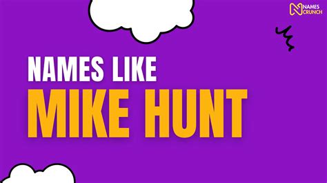 420+ Names Like Mike Hunt [Creative Ideas] - Names Crunch