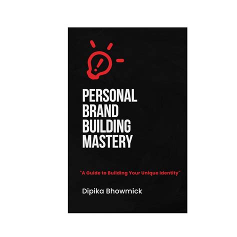 PERSONAL BRAND BUILDING MASTERY: A GUIDE TO BUILDING YOUR UNIQUE ...