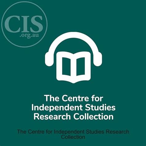 The Centre for Independent Studies Research Collection : cisresearch ...