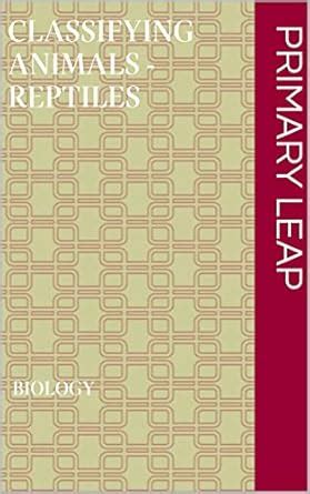 Classifying animals - Reptiles eBook : Primary leap: Amazon.in: Kindle ...