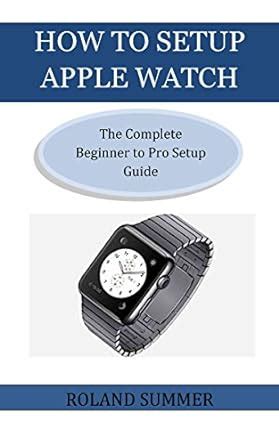 HOW TO SETUP APPLE WATCH: The Complete Beginner to Pro Setup Guide ...