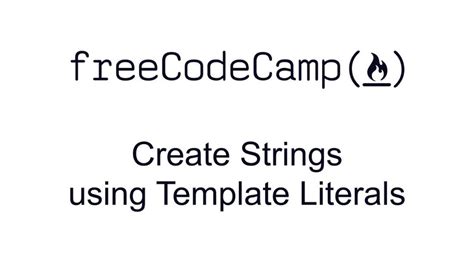 Image result for Create Strings Using Template Literals Freecodecamp