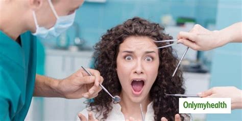 Afraid of Going to the Doctor in Dental Problems? Learn why Some People ...