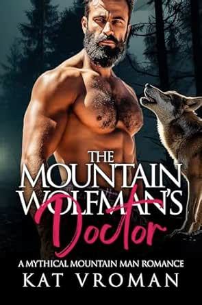The Mountain Wolfman's Doctor: A Mythical Mountain Man Romance ...