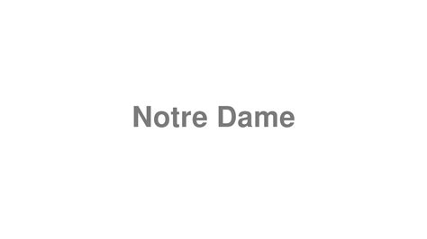 How to Pronounce "Notre Dame" - YouTube