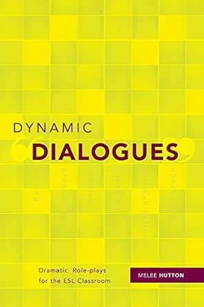 Dynamic Dialogues: Dramatic Role-plays for the ESL Classroom eBook ...