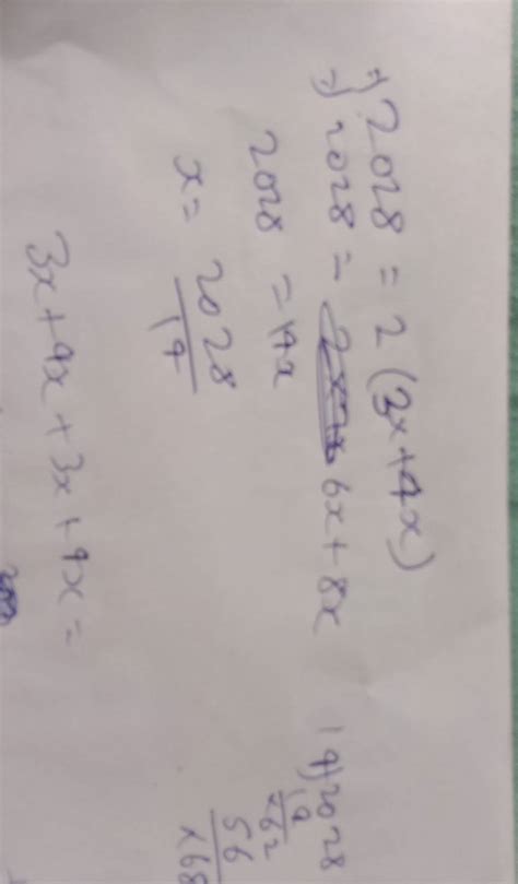 202820282028x3x+4x+3x+4x =2(3x+4x)=2+7x6x+8x=14x=142028 (9) 16856 2629