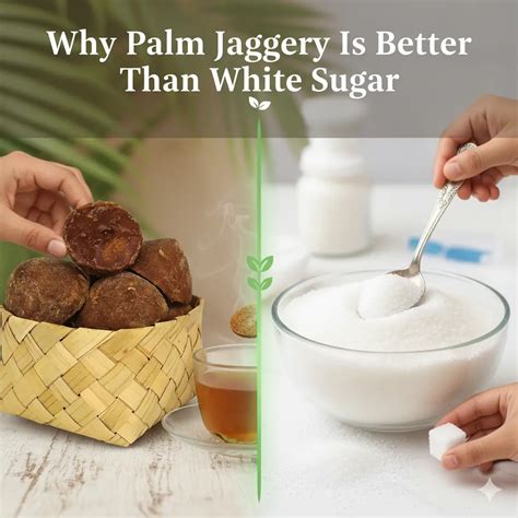 Why Palm Jaggery Is Better Than White Sugar? - Udangudi Originals - why jaggery is better than sugar